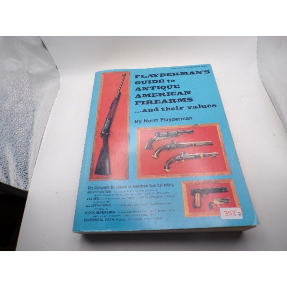 Flayderman's Guide to Antique American Firearms and Their Values Norm Flayderman
